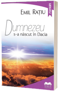 Dumnezeu s-a nascut in Dacia