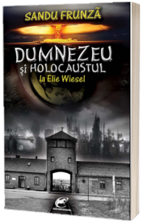 Dumnezeu si Holocaustul la Elie Wiesel