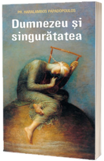 Dumnezeu si singuratatea