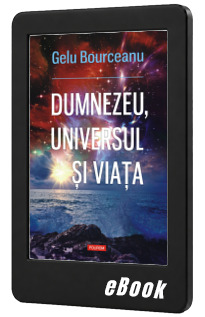 Dumnezeu, universul si viata
