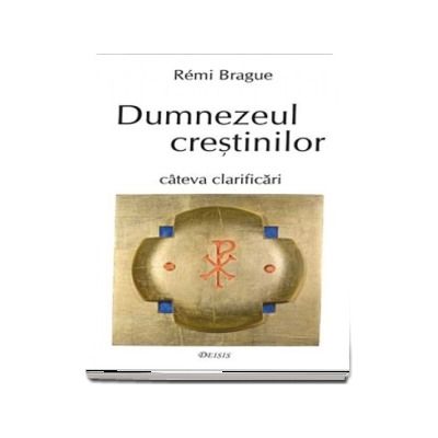 Dumnezeul crestinilor. Cateva clarificari