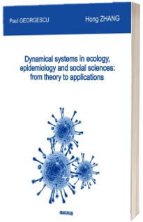 Dynamical systems in ecology, epidemiology and social sciences Dynamical systems in ecology, epidemiology and social sciences