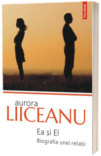 Ea si El. Biografia unei relatii (editia 2020)