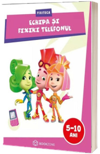 Echipa si Fixiki Telefonul