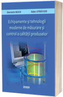 Echipamente si tehnologii moderne de masurare si control a calitatii produselor