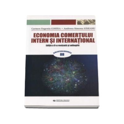 Economia comertului intern si international. Editia a II-a revazuta si adaugita