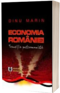 Economia Romaniei. O viziune asupra tranzitiei postcomuniste