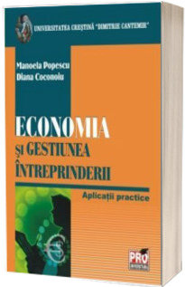 Economia si gestiunea intreprinderii - Aplicatii practice