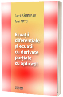 Ecuatii diferentiale si ecuatii cu derivate partiale cu aplicatii