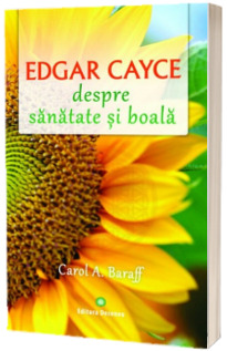 Edgar Cayce, despre sanatate si boala