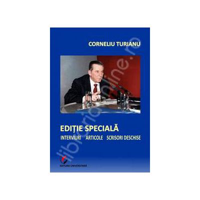 Editie speciala (Interviuri - Articole - Scrisori deschise)