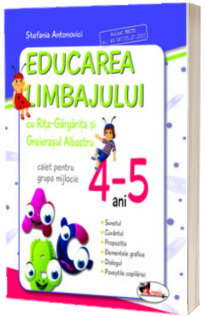 Educarea limbajului cu Rita Gargarita si Greierasul Albastru. Caiet grupa mijlocie 4-5 ani
