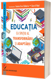 Educatia ca spatiu al transformarii si adaptarii