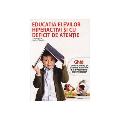 Educatia elevilor hiperactivi si cu deficit de atentie