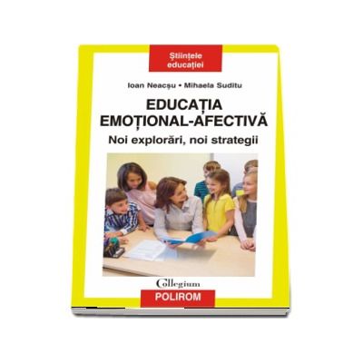 Educatia emotional-afectiva. Noi explorari, noi strategii