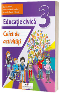 Educatie civica. Caiet de activitati. Clasa a III-a