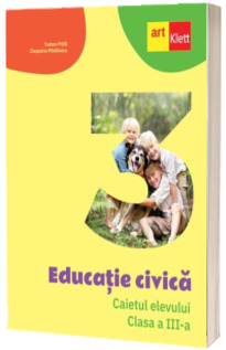 Educatie civica, caietul elevului. Clasa a III-a