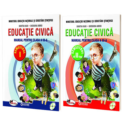 Educatie civica, manual pentru clasa a III-a, Semestrul I si Semestrul II (Dumitra Radu, Gherghina Andrei)