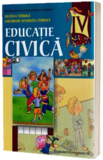 Educatie Civica manual pentru clasa a IV-a (Liliana Catruna)