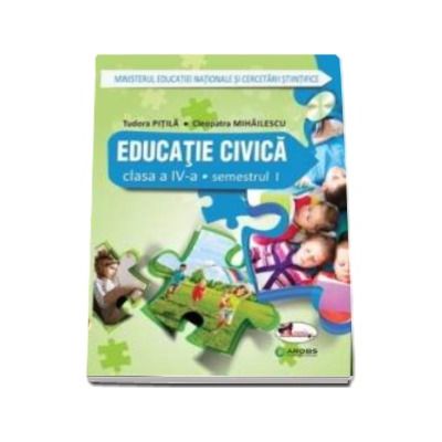 Educatie civica, manual pentru clasa a IV-a, Semestrul I si Semestrul II (Cleopatra Mihailescu, Tudora Pitilai) - Contine CD cu editia digitala