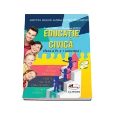 Educatie civica, manual pentru clasa a IV-a, Semestrul I si Semestrul II (Dumitra Radu, Gherghina Andrei) - Contine CD cu editia digitala