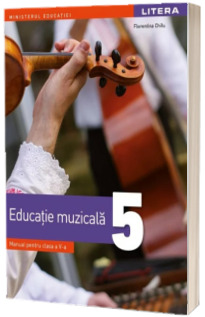 Educatie muzicala, manual pentru clasa a V-a (aprobat cu nr. 4065 din 16.06.2022)