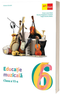 Educatie Muzicala. Manual pentru clasa a VI-a