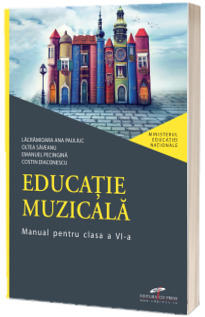 Educatie muzicala, manual pentru clasa a VI-a (Lacramioara Ana Pauliuc) Educatie muzicala, manual pentru clasa a VI-a (Lacramioara Ana Pauliuc)