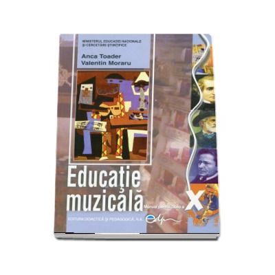 Educatie muzicala, manual pentru clasa a X-a (Anca Toader)