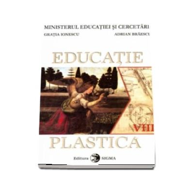 Educatie plastica. Manual clasa a VIII-a - Gratia Ionescu