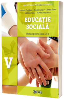 Educatie sociala, manual pentru clasa a V-a - Andreea Ciocalteu