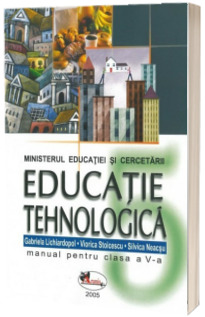 Educatie Tehnologica. Manual clasa a V-a