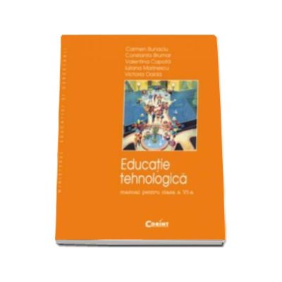 Educatie tehnologica manual pentru clasa a VI-a (Carmen Bunaciu)