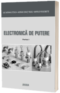 Electronica de putere. Partea I