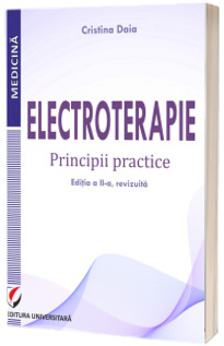 Electroterapie. Principii practice, editia a II-a revizuita