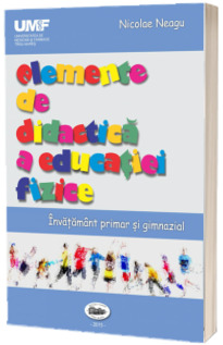 Elemente de didactica a educatiei fizice. (Editie alb-negru)