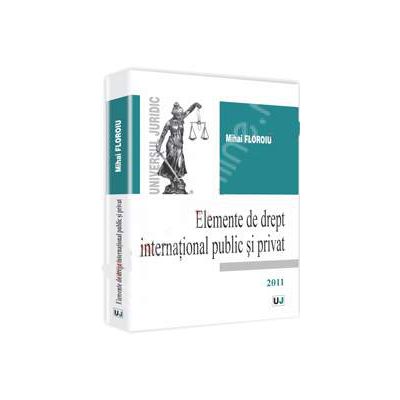 Elemente de drept international public si privat - Mihai Floroiu