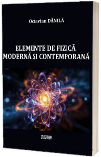 Elemente de fizica moderna si contemporana