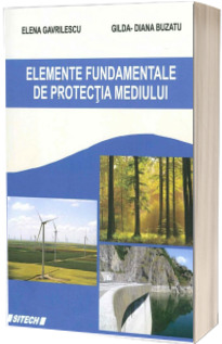Elemente fundamentale de protectia mediului - Elena Gavrilescu