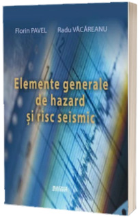 Elemente generale de hazard si risc seismic