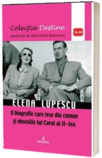 Elena Lupescu, o biografie care iese din comun si obsesiile lui Carol al II-lea