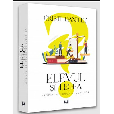 Elevul si legea. Manual de educatie juridica