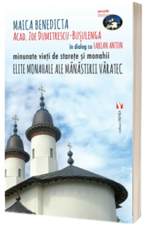 Elite monahale ale Manastirii Varatec