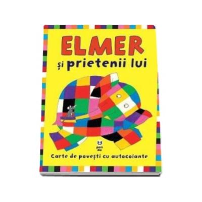 Elmer si prietenii lui - Carte de povesti cu autocolante