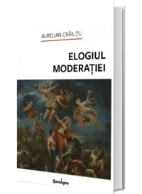 Elogiul moderatiei