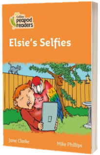 Elsie s Selfies. Collins Peapod Readers. Level 4