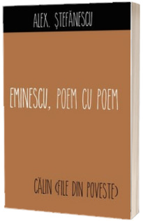 Eminescu, Poem cu poem - Calin (File din poveste) Eminescu, Poem cu poem - Calin (File din poveste)