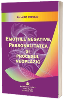 Emotiile negative, personalitatea si procesul neoplazic