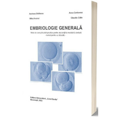 Emriologie generala. Note de curs si lucrari practice pentru studentii la medicina dentara(numai pentru uz didactic)