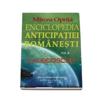 Enciclopedia anticipatiei romanesti. Caleidoscop